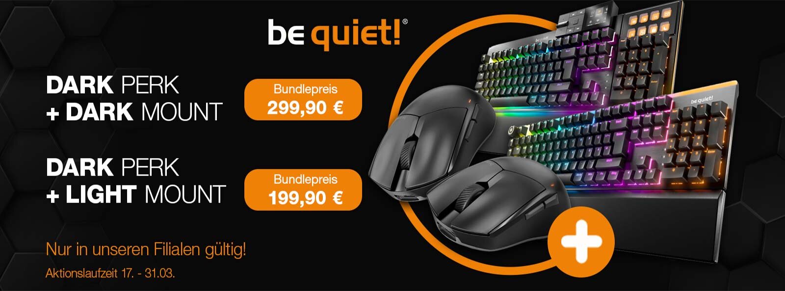 be quiet! Aktion nur in der Filiale